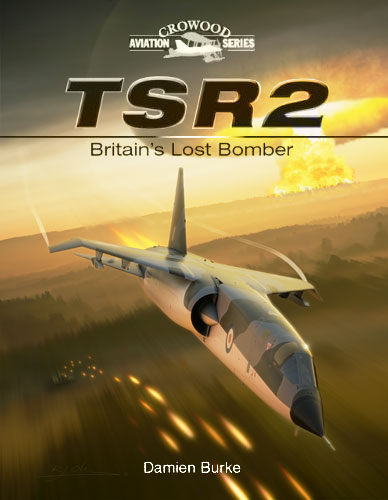 Book cover for TSR2: Britain's Lost Bomber. Image is of a TSR2 aircraft on a low level mission with nuclear explosion in the far distance